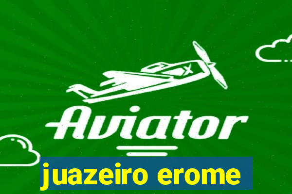 juazeiro erome